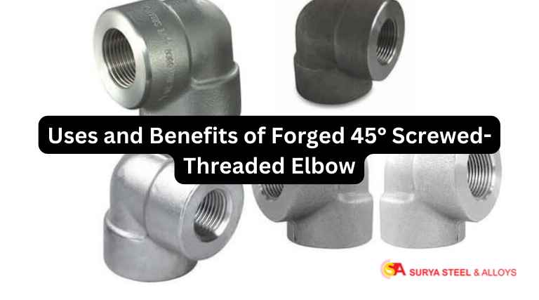 Uses and Benefits of Forged 45° Screwed-Threaded Elbow