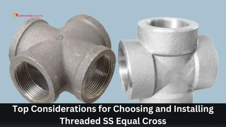 Top Considerations for Choosing and Installing Threaded SS Equal Cross ...
